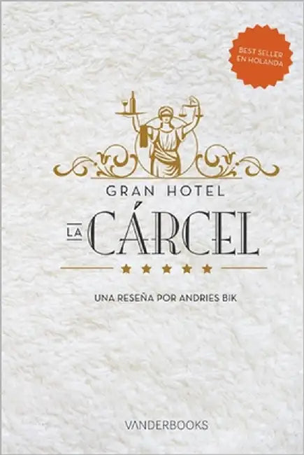 Gran Hotel la Cárcel: una reseña por Andries Bik by de Boer, Etteke