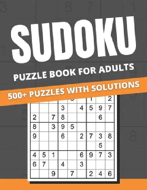 Sudoku Puzzle Book For Adults: 500+ Puzzles With Solutions for Adults & Seniors, easy, medium, hard by Funafter Books