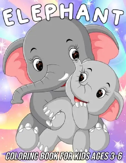 Elephant Coloring Book for Kids Ages 3-6: Fun, Cute and Unique Coloring Pages for Girls and Boys with Beautiful Elephant Designs by Mezzo Zentangle Designs