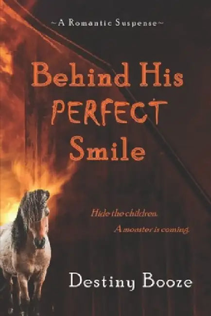 Behind His Perfect Smile by Destiny Booze