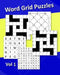 Word Grid Puzzles Vol1: 240 Word Puzzles. Codeword Crosswords, Fillin Crosswords, Word Web Puzzles, 9 Letter Word Puzzles, Word Finder Puzzles. 8"x10" by Kmp Publishing