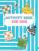 Activity Book for Kids: Engaging activity book for kids that has hours of fun that keeps a child focused! Hours of Fun; Fun Activities Workboo by Growing Minds Publishing