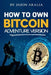 How to Own Bitcoin: Adventure Version by Jason Aralia