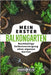 Mein erster Balkongarten: Nachhaltige Selbstversorgung ohne eigenen Garten by Felix, Marie