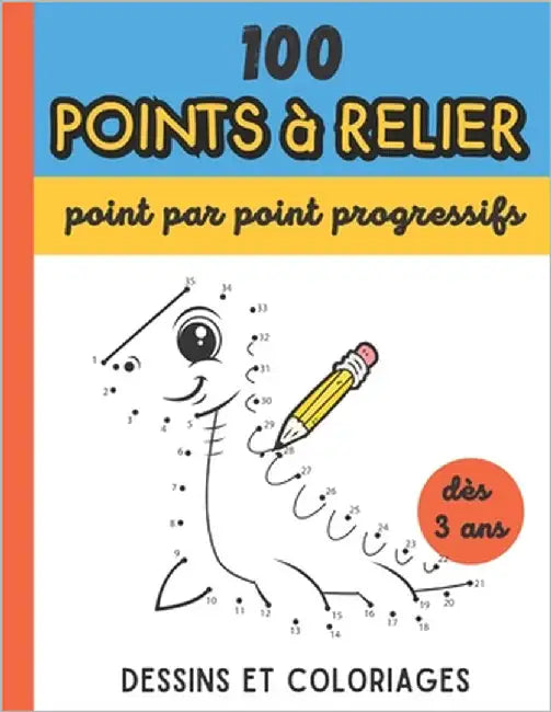 100 Points à relier - Point par point progressifs - Dès 3 ans: Apprendre à compter en dessinant avec les points à relier enfants Maxi cahier grand for by Et Nino, Mila