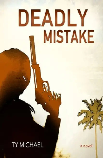 Deadly Mistake by Ty Michael
