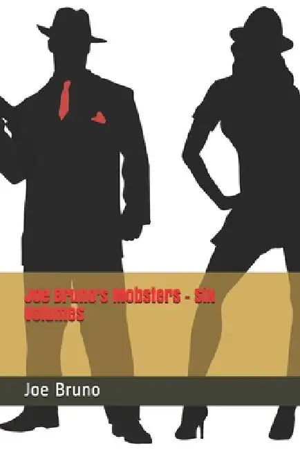 Joe Bruno's Mobsters - Six Volumes by Marc Maturo