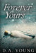 Forever Yours by D. a. Young
