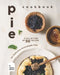 Pie Cookbook: A Collection of 50 Recipes for Delicious Homemade Pies by Angel Burns