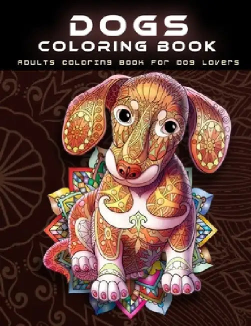 Dogs Coloring Book: Adults Coloring Book For Dog Lovers by The Publish Hut