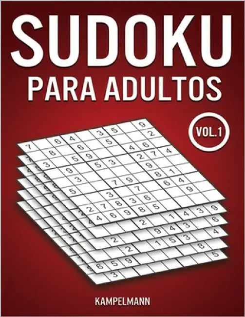 Sudoku Para Adultos: 600 Sudokus de Nivel Fácil a difícil: Libro de sudoku adultos con soluciones Vol 1 by Kampelmann