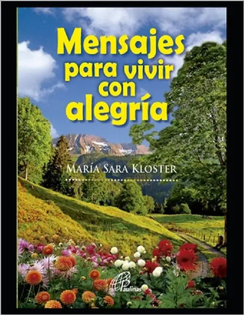 Mensajes para vivir con alegría: Nueva evangelización by Kloster, María Sara