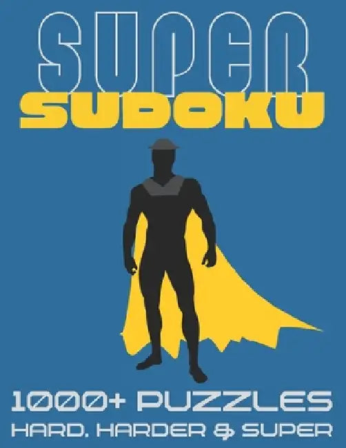 Super Sudoku 1000+ Puzzles - Hard, Harder and Super: Big Sudoku Book for Adults, Large Selection of Difficult Puzzles With Answers by Visculture Publishing