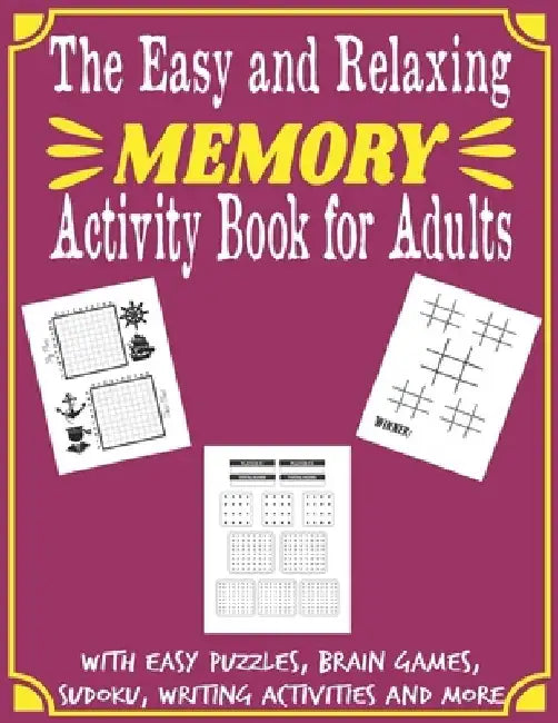 The Easy and Relaxing Memory Activity Book for Adults With Easy Puzzles, Brain Games, Sudoku, Writing Activities And More: Spot the Odd One Out, Logic by Activity Adult Book