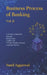 Business Process of Banking: Vol. II: Customer Acquisition - Deposits - Retail Loans - Credit Card - Services - Customer Service by Sunil Aggarwal
