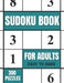 Sudoku Book For Adults Easy To Hard 300 Puzzles: Sudoku Puzzles Book For Seniors Of All Levels, Easy, Medium, Hard by Funafter Books