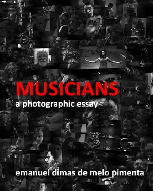 Musicians: A Photographic Essay by Emanuel Dimas De Melo Pimenta