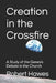 Creation in the Crossfire: A Study of the Genesis Debate in the Church by Robert Hawes