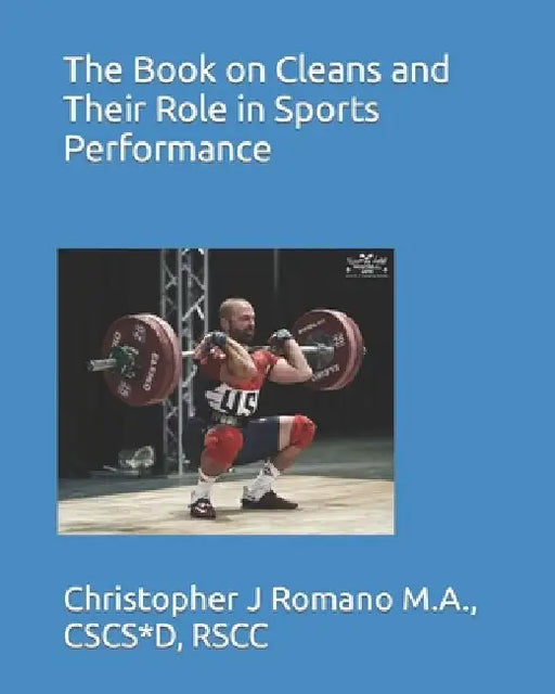 The Book on Cleans and Their Role in Sports Performance by Karen Romano