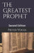 The Greatest Prophet: Second Edition by Pieter Voges