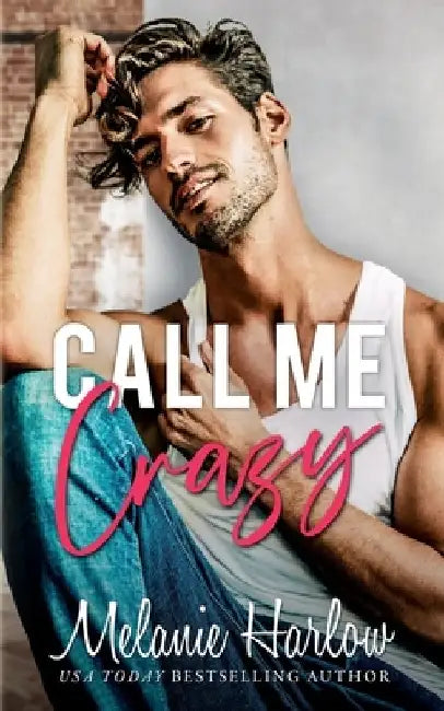 Call Me Crazy by Melanie Harlow