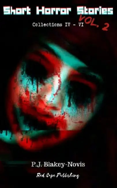 Short Horror Stories Vol. 2 by P. J. Blakey-Novis