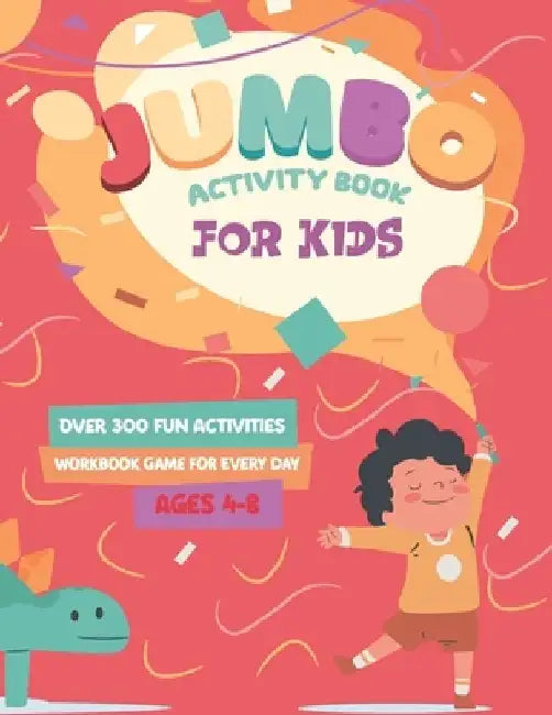 Jumbo Activity Book for Kids: Over 300 Fun Activities Workbook Game For Every day Ages 4-8 - Workbook Games For Daily Fun Activities Of Learning, Tr by Mo Publishing