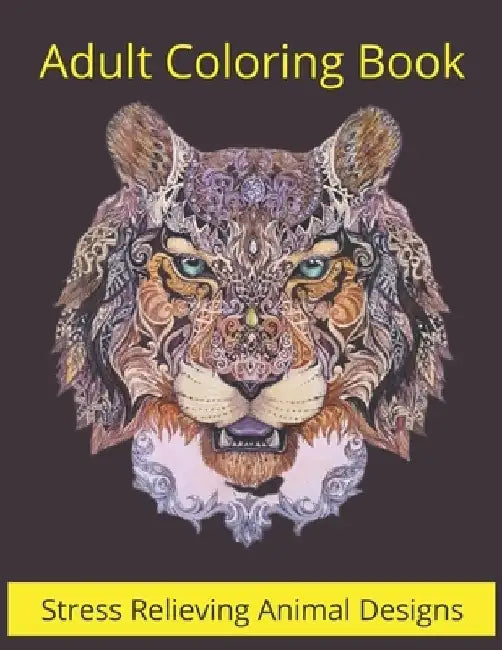 Adult Coloring Book Stress relieving Animal Designs: Mandala Coloring Book for Adults, Stress Relief, Funnuy Animal Mandalas ( Lion, Elephant, Cat, Ho by Adorable Mandala