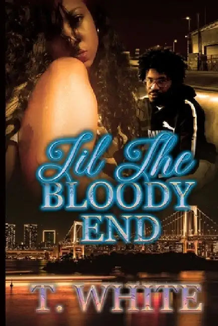 Til The Bloody End by Tracy White