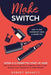 Make the Switch - How to Quit Smoking by Using E-Cigarettes: Make the Switch - How to Quit Smoking by Bennett, Robert