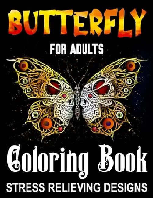 Butterfly Coloring Books for Adults - Stress Relieving Items: Easy Adult Relaxations & Stress Relief Coloring Book For Women Relaxation, Motivational by Xpert Press