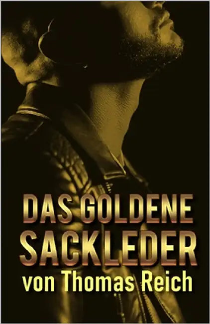 Das goldene Sackleder by Reich, Thomas