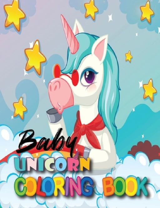 Baby Unicorn Coloring Book: For Kids Ages 4-8 Beautiful Unicorn Coloring Book by Sheikh Miraj