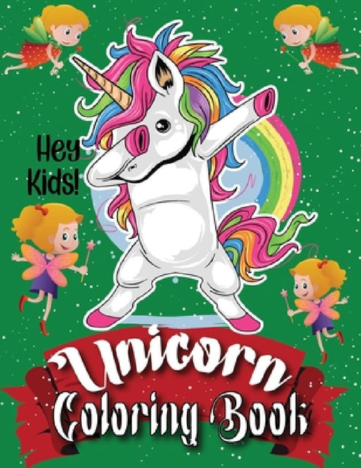 Hey Kids! Unicorn Coloring Book: A Coloring Book For Kids Ages 4-8 by Sheikh Miraj