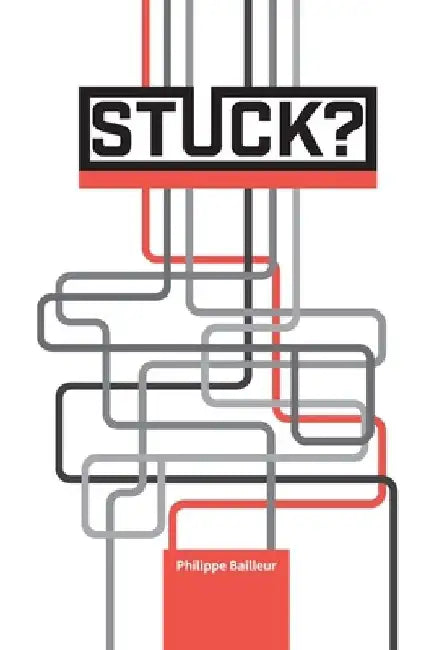 Stuck?: Dealing With Organizational Trauma by Philippe Bailleur