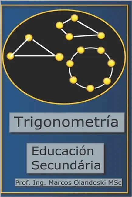 Trigonometría: Educación Secundaria by Olandoski, Marcos