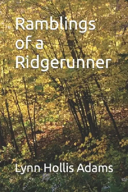 Ramblings of a Ridgerunner by Lynn Hollis Adams