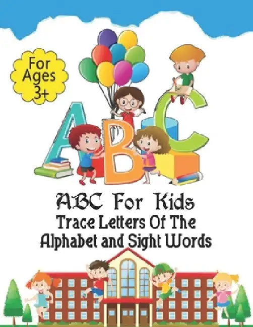 ABC For Kids: Preschool Practice Handwriting Workbook: Pre K, Kindergarten and Kids Ages 3-5 Reading And Writing by Ramazan Yildirim