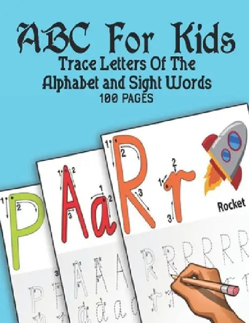 ABC For Kids - Trace Letters Of The Alphabet and Sight Words: Preschool Practice Handwriting Workbook: Pre K, Kindergarten and Kids Ages 3-5 Reading A by Ramazan Yildirim
