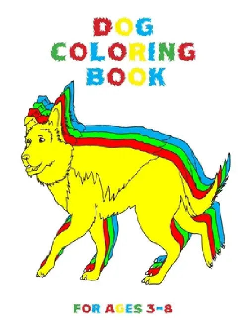 Dog Coloring Book for Ages 3-8: Great Gift for Kids (Boys & Girls) by Tiskyd Publishing
