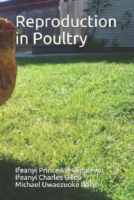 Reproduction in Poultry by Ifeanyi Charles Okoli