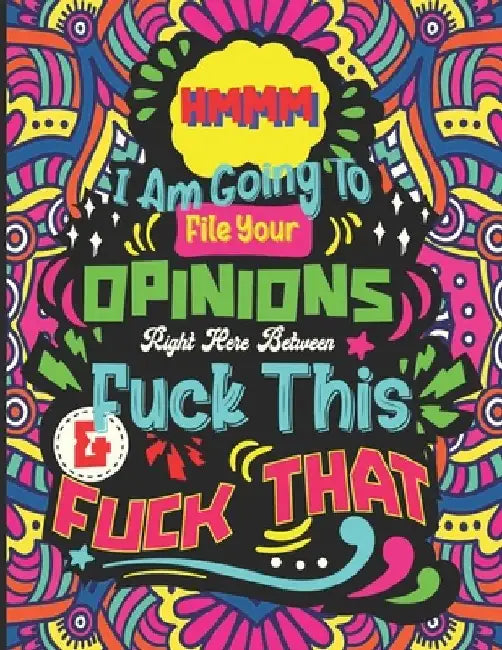 Dark Humor Coloring Book For Adults: A Snarky Adult Quotes Coloring Book With Unique Sarcastic, Funny, Naughty and Inappropriate Quotes - Relieving St by Trippy Composition