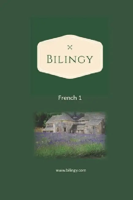 French 1: Learn French easily with bilingual texts, vocabulary and audio - Master your first 1000 words in French by Bilingy