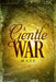 A Gentle War by M. a. T. E. 