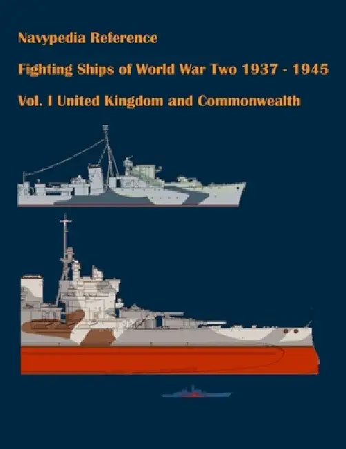 Fighting ships of World War Two 1937 - 1945. Volume I. United Kingdom and Commonwealth. by Alexander Dashyan