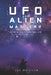 UFO & Alien Mastery: Notes on Non-Terrestrial Life by Jay Wheeler