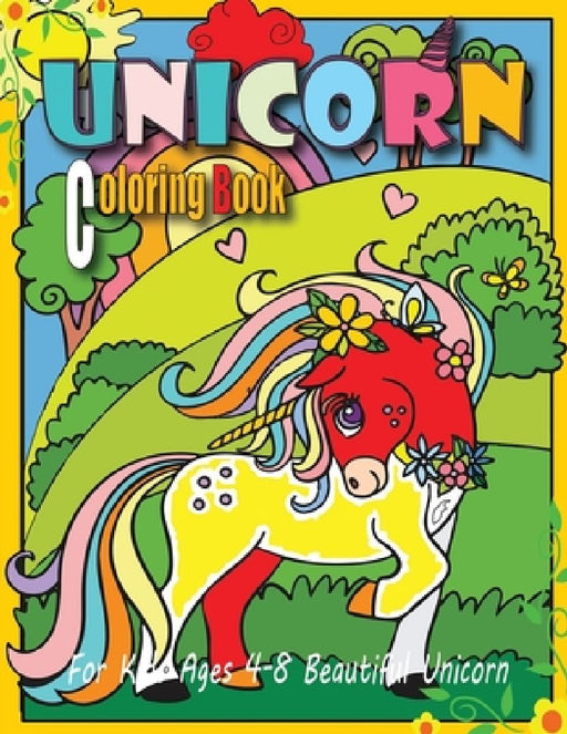 Unicorn Coloring Book For Kids Ages 4-8 Beautiful Unicorn: 50 Amazing Coloring Images Of Cute Magical Unicorns by Sheikh Miraj