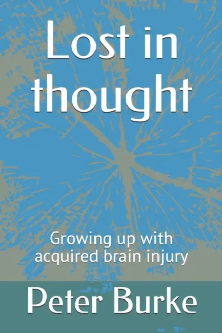 Lost in thought: Growing up with acquired brain injury by Luke; Poehlmann, Julie; Cuthrell, Hilary Muentner