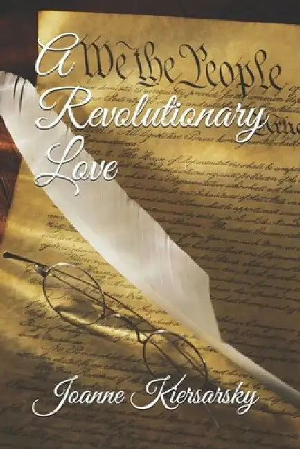 A Revolutionary Love by Joanne Kiersarsky