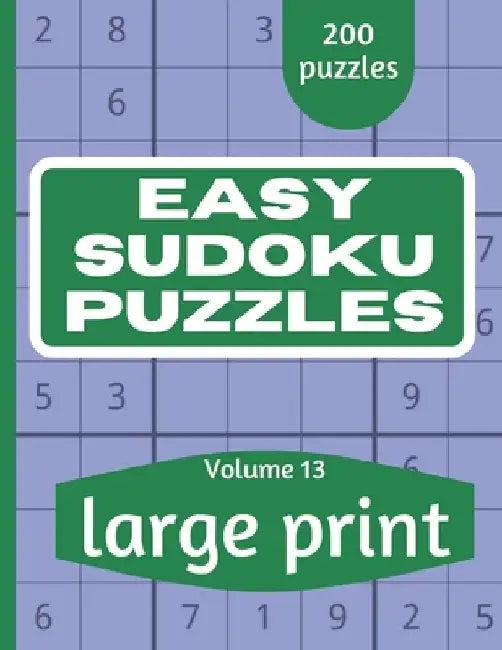 Easy Sudoku Puzzles: Sudoku Puzzle Book for Everyone With Solution Vol 13 by This Design